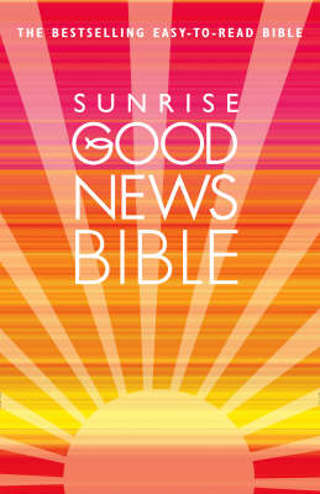 9780007284283 - Sunrise good news bible