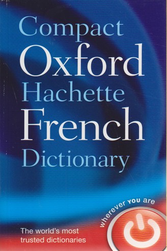 9780199663118 - Compact Oxford Hachette French dictionary