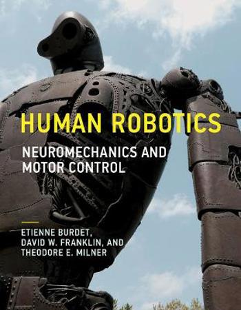 9780262536417 - Human Robotics: Neuromechanics and Motor Control