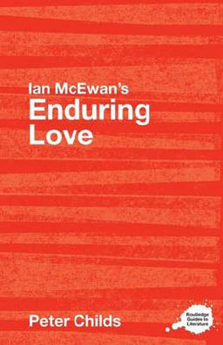 9780415345590 - Ian McEwan's eduring love a routledge study guide