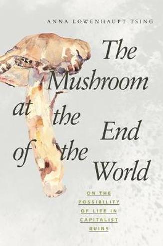 9780691178325 - The Mushroom at the End of the World