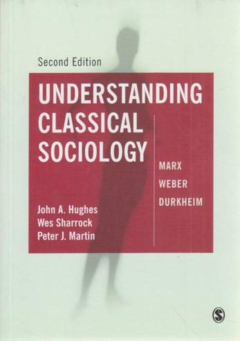 9780761954675 - Understanding Classical Sociology