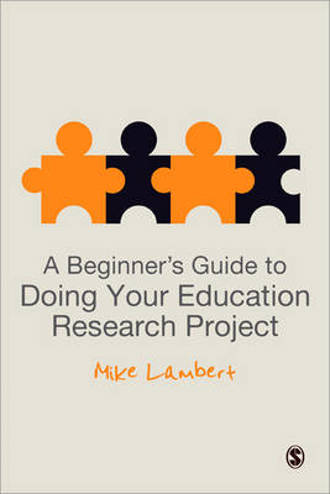 9780857029812 - A Beginner's Guide to Doing Your Education Research Project