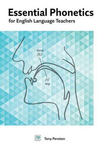 9780953132331 - Essential Phonetics for English Language Teachers Tony Penston