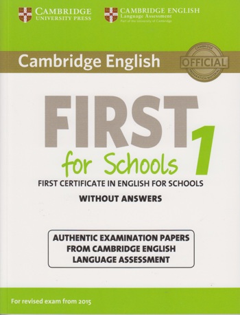 9781107692671 - Cambridge English First 1 for Schools for Revised Exam from 2015 Student's Book without Answers : Authentic Examination Papers from Cambridge English Language Assessment