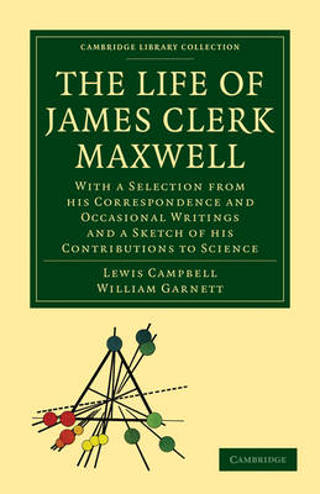 9781108013703 - The life of James Clerk Maxwell: with a selection from his correspondence