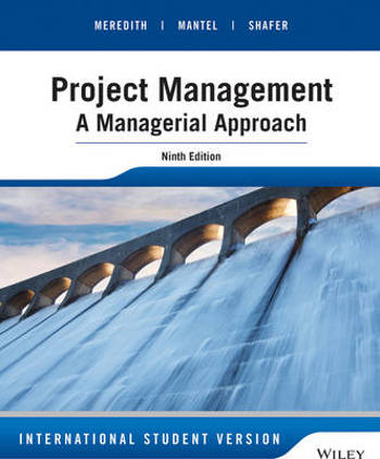 9781118945834 - Project Management: A Managerial Approach