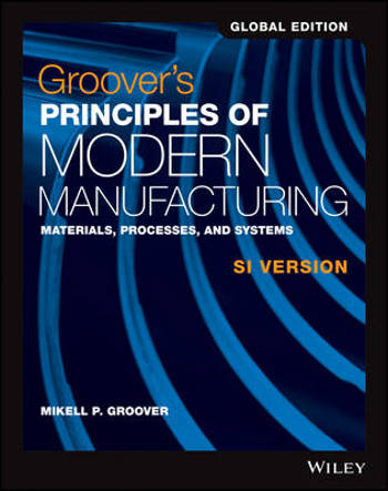 9781119249122 - Groover's Principles of Modern Manufacturing: Materials, Processes, and Systems