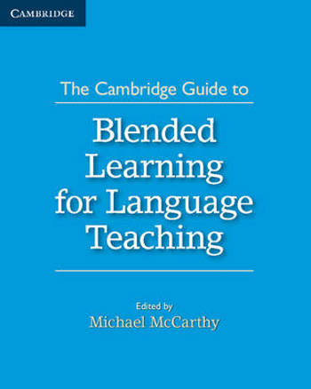 9781316505113 - Cambridge Guide to Blended Learning for Language Teaching