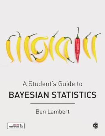 9781473916364 - A Student's Guide to Bayesian Statistics