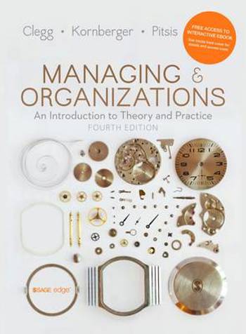 9781473938441 - Managing and Organizations: An Introduction to Theory and Practice