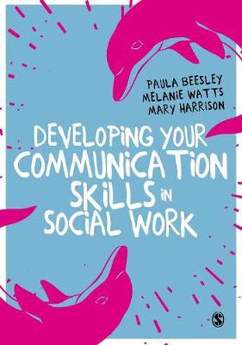 9781473975866 - Developing Your Communication Skills in Social Work