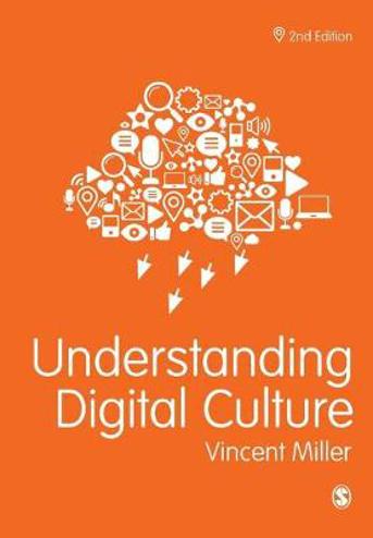 9781473993877 - Understanding Digital Culture