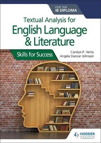 9781510467156 - Textual analysis for english language and literature for the ib diploma
