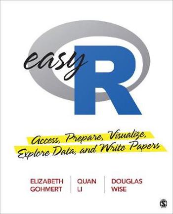 9781544379418 - Easy R: Access, Prepare, Visualize, Explore Data, and Write Papers