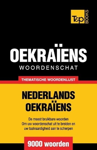9781784922900 - Thematische woordenschat Nederlands-Oekraiens - 9000 woorden