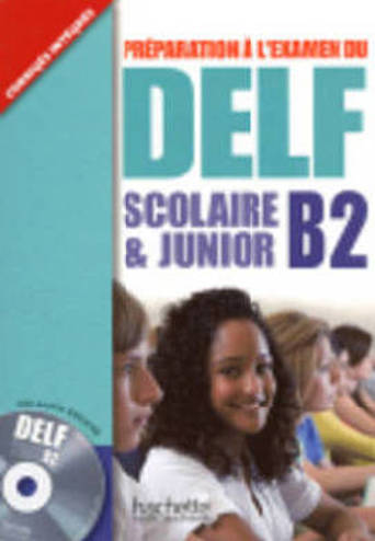 9782011557315 - Preparation á l'examen du DELF scolaire et junior B2
