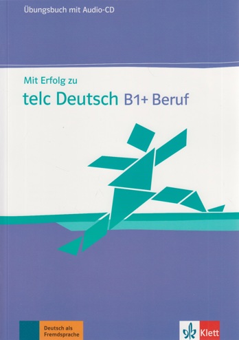 9783126768160 - Mit Erfolg zu telc Deutsch B1+ Beruf