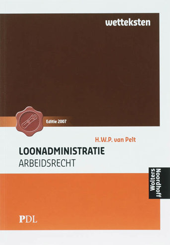 9789001000394 - Praktijkdiploma loonadministr wetteksten arbeidsrecht 2007