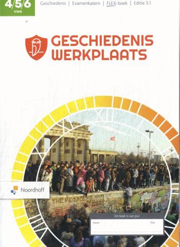 9789001061876 - Geschiedeniswerkplaats ed 3.1 vwo 4-6 FLEX Examenkatern FLEX boek