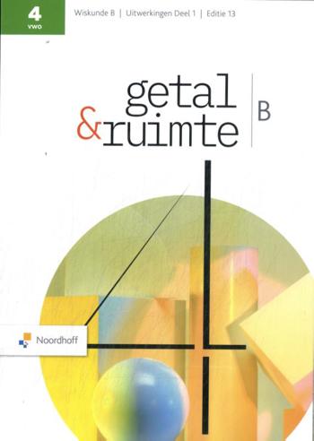 9789001065027 - Getal en ruimte (ed 13.0) wiskunde-b vwo 1 uitwerkingenboek