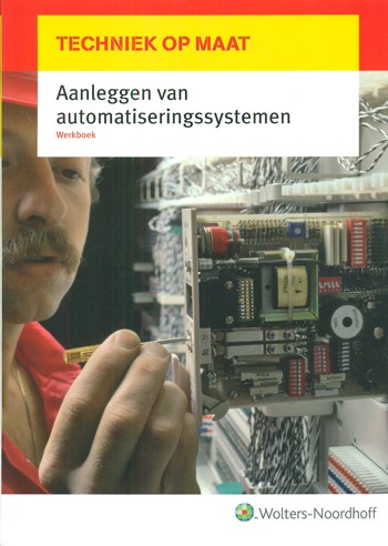 9789001306977 - Techniek op maat werkboek aanleggen van automatiseringssyst