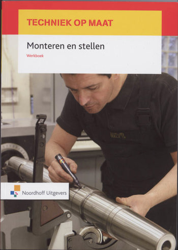 9789001307547 - Techniek op maat werkboek monteren en stellen