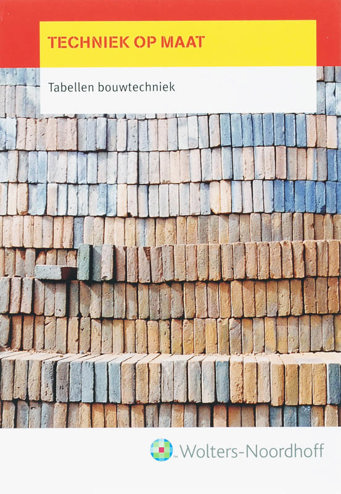 9789001401467 - Techniek op maat tabellen bouwtechniek