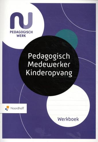 9789001735319 - NU Pedagogisch werk Pedagogisch Medewerker Kinderopvang werkboek