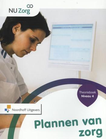 9789001834555 - NU zorg plannen van zorg niveau 4 theorieboek