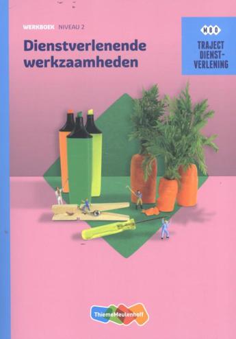 9789006071085 - Traject Dienstverlening: Werkboek Dienstverlening Dienstverlenende werkzaamheden
