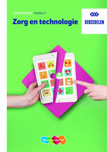 9789006310771 - Traject V&V Keuzedeel Zorg en technologie leerwerkboek niv 3