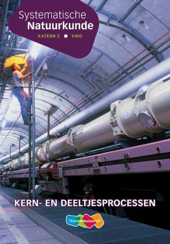 9789006313222 - Systematische natuurkunde vwo katern c kern- en deeltjesprocessen