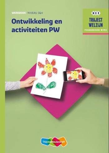9789006622522 - Traject Welzijn Werkboek Ontwikkeling en activiteiten PW niveau 3/4