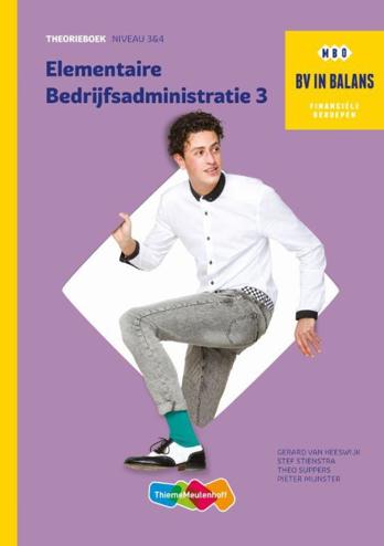 9789006640861 - BV in balans Elementaire bedrijfsadministratie 3 theorieboek niveau 3 en 4