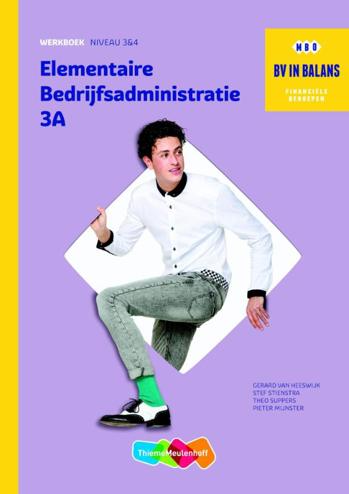9789006640892 - BV in Balans Elementaire Bedrijfsadministratie 3 werkboek A en B