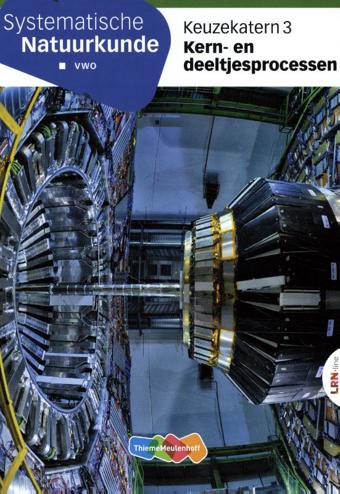 9789006840988 - SysNatuurkunde LRN-line vwo keuzekatern 3 kern- en deeltjesprocessen