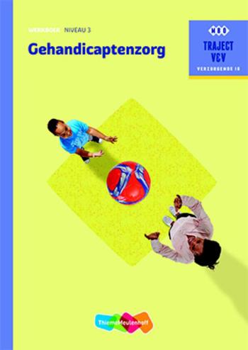 9789006910568 - Traject V&V Gehandicaptenzorg - Werkboek niveau 3