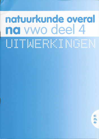 9789011099159 - Natuurkunde overal vwo uitwerkingen deel 4