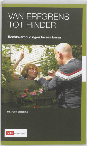 9789012382250 - Van erfgrens tot hinder rechtsverhoudingen tussen buren