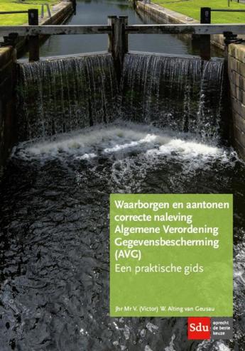 9789012402729 - Waarborgen en aantonen correcte naleving Algemene Verordening Gegevensbescherming (AVG)