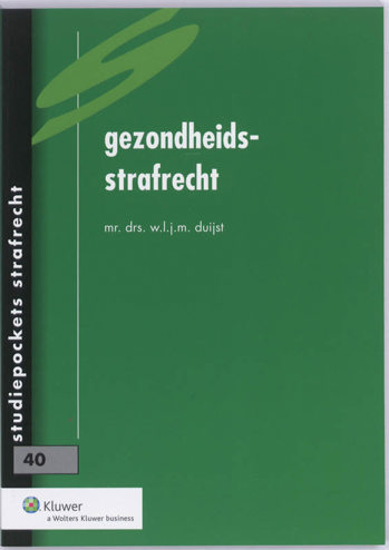 9789013061116 - Gezondheidsstrafrecht studiepockets strafrecht, deel 40