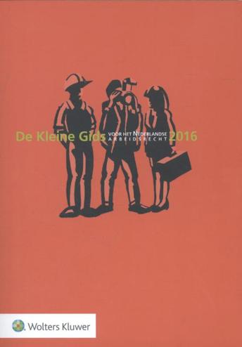 9789013134940 - De Kleine Gids voor het Nederlandse Arbeidsrecht 2016