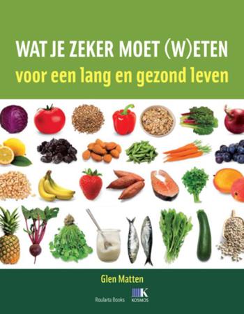 9789021549378 - Wat je zeker moet eten voor een lang en gezond leven