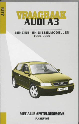 9789021599021 - Audi a3 benzine / diesel 1996-2000 vraagbaak audi