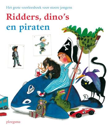 9789021668253 - Ridders, dino's en piraten het grote voorleesboek voor stoere jongens
