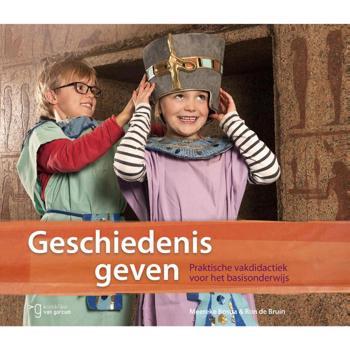 9789023254935 - Geschiedenis geven Praktische vakdidatiek voor het basisonderwijs