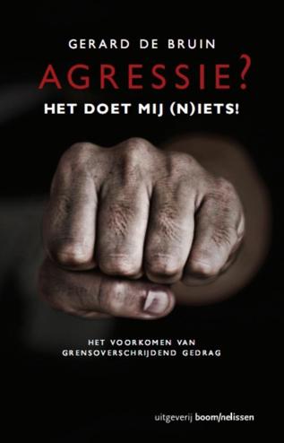 9789024400638 - Agressie? het doet mij (n)iets! het voorkomen van grensoverschrijdend gedrag