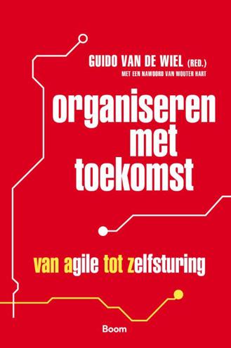 9789024407767 - Organiseren met toekomst: van agile tot zelfstandig