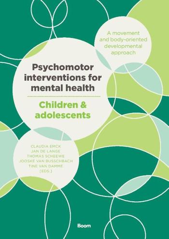 9789024409129 - Psychomotor interventions for mental health: Children & adolescents: A movement and body-oriented developmental approach